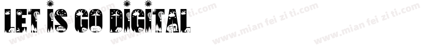 let is go digital字体字体转换